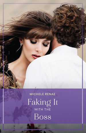 Faking It With The Boss (Art of Being a Billionaire, Book 1) (Mills & Boon True Love) by Michele Renae (9780008942786)