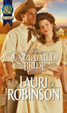 Unclaimed Bride (Mills & Boon Historical): First edition by Lauri Robinson (9781408943892)
