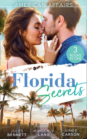 American Affairs: Florida Secrets: Her Innocence, His Conquest / The Million-Dollar Question / Dare She Kiss & Tell? by Jules Bennett, Kimberly Lang and Aimee Carson
