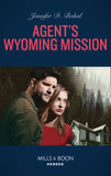 Agent's Wyoming Mission (Wyoming Nights, Book 3) (Mills & Boon Heroes) by Jennifer D. Bokal