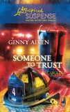 Someone to Trust (Carolina Justice, Book 3) (Mills & Boon Love Inspired): First edition by Ginny Aiken (9781408966389)