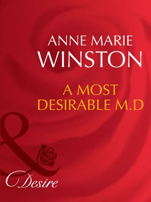 A Most Desirable M.d. (The Fortunes of Texas: The Lost, Book 1) (Mills & Boon Desire) by Anne Marie Winston