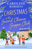 Christmas at The Second Chance Supper Club (The Second Chance Supper Club, Book 2) by Caroline Roberts (9780008769734)
