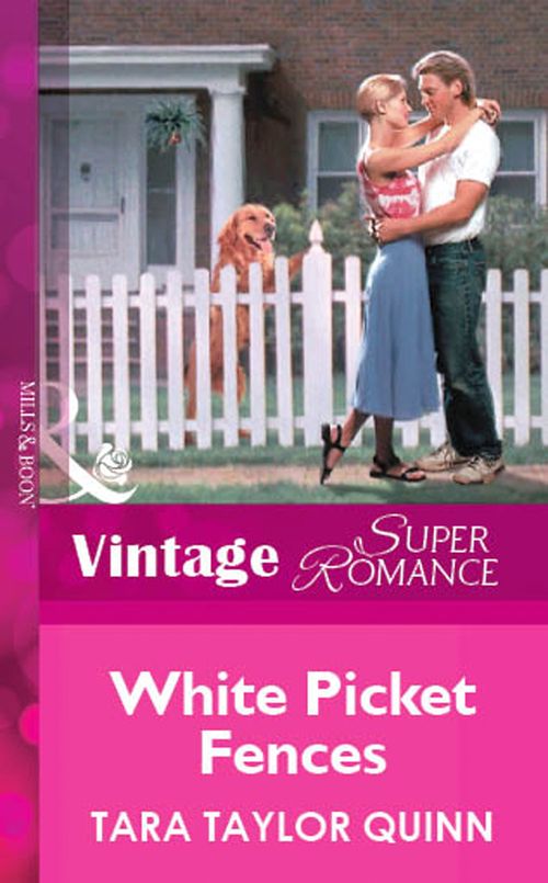 White Picket Fences (Mills & Boon Vintage Superromance): First edition by Tara Taylor Quinn (9781472079107)