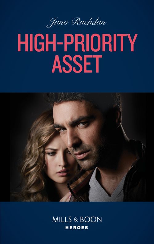 High-Priority Asset (A Hard Core Justice Thriller, Book 3) (Mills & Boon Heroes) by Juno Rushdan (9780008905859)