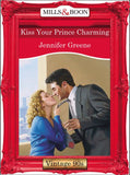 Kiss Your Prince Charming (Mills & Boon Vintage Desire) by Jennifer Greene