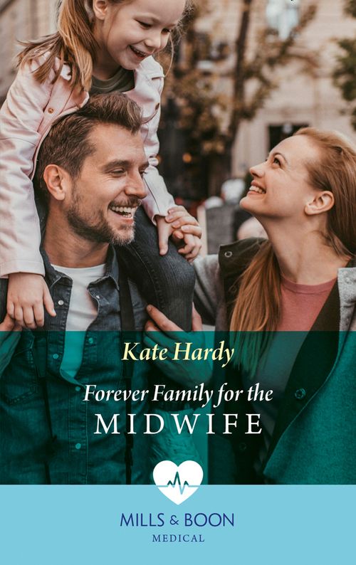 Forever Family For The Midwife (Mills & Boon Medical) by Kate Hardy (9780008903060)