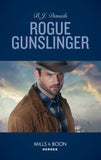 Rogue Gunslinger (Whitehorse, Montana: The Clementine Sisters, Book 2) (Mills & Boon Heroes) by B.J. Daniels