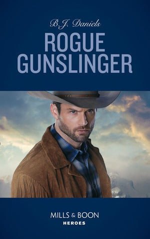 Rogue Gunslinger (Whitehorse, Montana: The Clementine Sisters, Book 2) (Mills & Boon Heroes) by B.J. Daniels