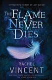 The Flame Never Dies (Well of Souls, Book 2) by Rachel Vincent