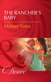The Rancher's Baby (Texas Cattleman's Club: The Impostor, Book 1) (Mills & Boon Desire) by Maisey Yates