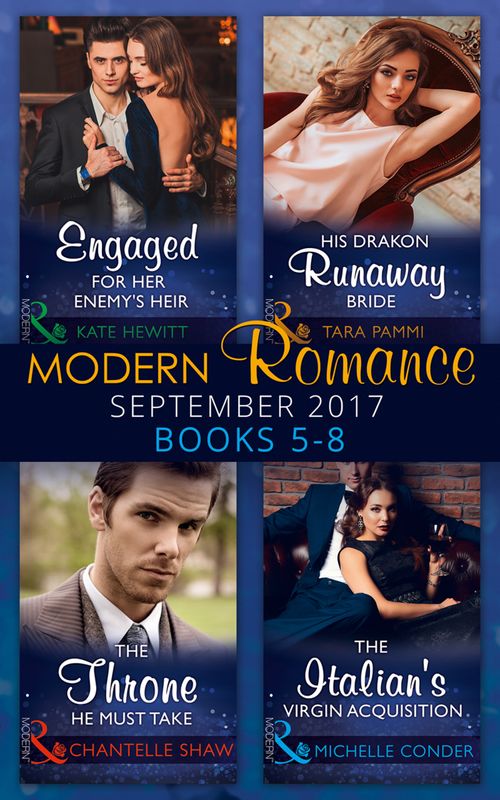 Modern Romance September 2017 Books 5 - 8 by Kate Hewitt, Tara Pammi, Chantelle Shaw and Michelle Conder