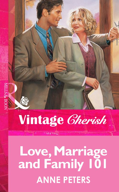 Love, Marriage And Family 101 (Mills & Boon Vintage Cherish): First edition by Anne Peters (9781472069115)