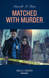 Matched With Murder (Mills & Boon Heroes) by Danielle M. Haas