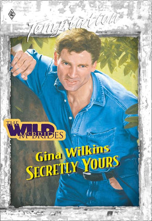 Secretly Yours (Mills & Boon Temptation): First edition by Gina Wilkins (9781474020176)