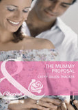 The Mummy Proposal (The Lone Star Dads Club, Book 5) (Mills & Boon Cherish): First edition by Cathy Gillen Thacker (9781408903056)