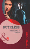 Ruthless (Corcoran Team, Book 2) (Mills & Boon Intrigue) by HelenKay Dimon