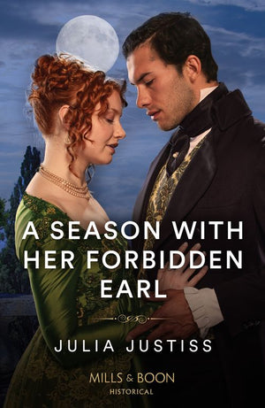 A Season With Her Forbidden Earl (Least Likely to Wed, Book 3) (Mills & Boon Historical) by Julia Justiss (9780008934705)
