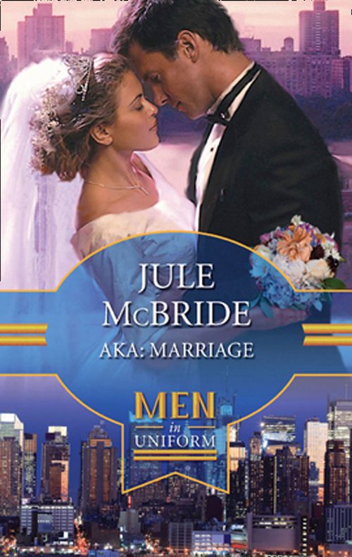 Aka: Marriage (Big Apple Babies, Book 4) by Jule McBride