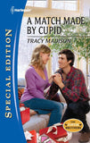A Match Made by Cupid (Mills & Boon Silhouette) by Tracy Madison