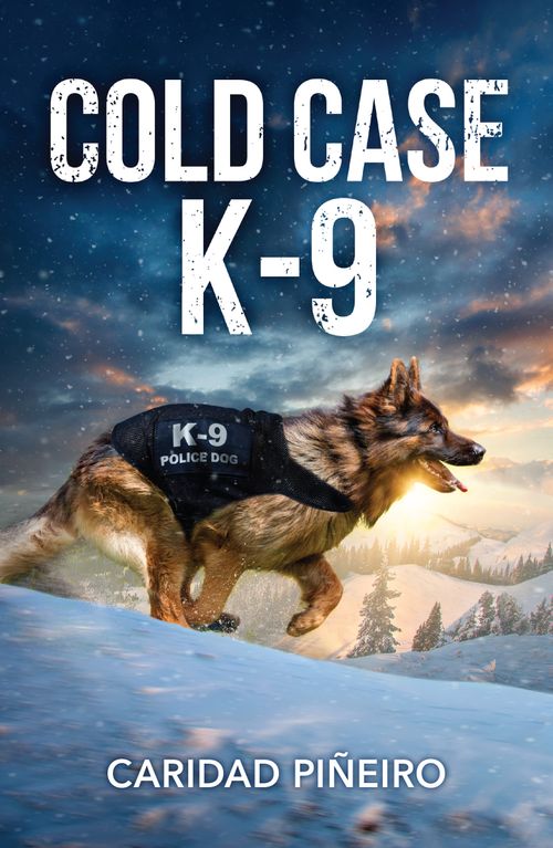 Cold Case K-9 (Crooked Pass Security, Book 3) (Mills & Boon Heroes) by Caridad Piñeiro (9780008948214)
