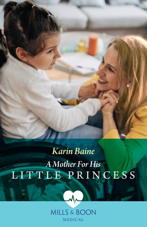 A Mother For His Little Princess (Royal Docs, Book 2) (Mills & Boon Medical) by Karin Baine (9780008927356)
