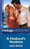 A Husband's Vendetta (Mills & Boon Modern): First edition by Sara Wood (9781472030290)