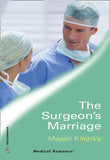 The Surgeon's Marriage (Mills & Boon Medical) by Maggie Kingsley