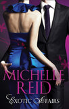 Exotic Affairs: The Mistress Bride / The Spanish Husband / The Bellini Bride by Michelle Reid