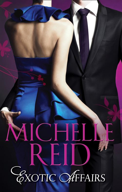 Exotic Affairs: The Mistress Bride / The Spanish Husband / The Bellini Bride by Michelle Reid