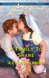 A Family To Share (Mills & Boon Love Inspired): First edition by Arlene James (9781408964590)