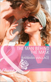 The Man Behind the Mask (Mills & Boon Cherish) by Barbara Wallace