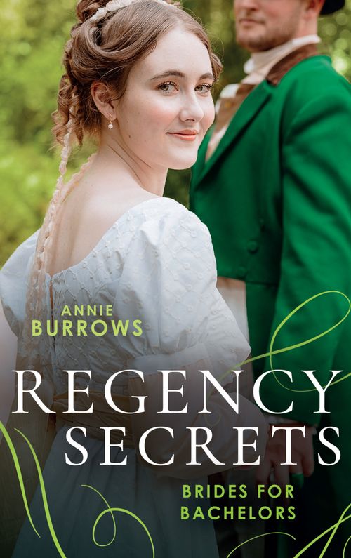 Regency Secrets: Brides For Bachelors: The Major Meets His Match (Brides for Bachelors) / The Marquess Tames His Bride by Annie Burrows
