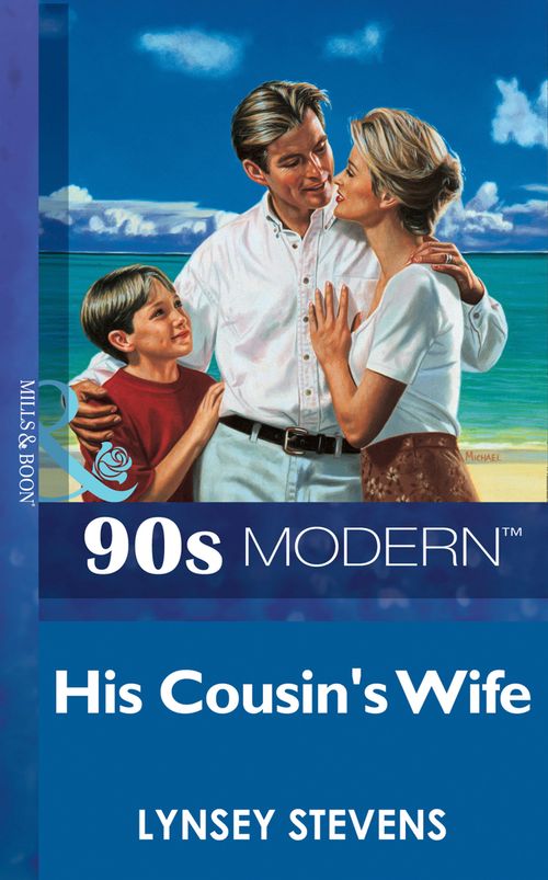 His Cousin's Wife (Mills & Boon Vintage 90s Modern) by Lynsey Stevens