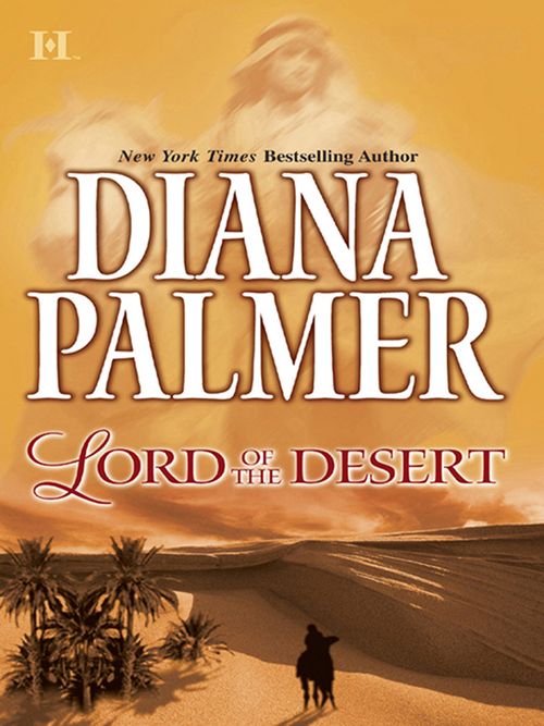 Lord of the Desert (Long, Tall Texans, Book 27): First edition by Diana Palmer (9781472053862)