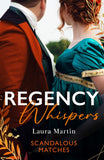 Regency Whispers: Scandalous Matches: A Match to Fool Society (Matchmade Marriages) / The Kiss That Made Her Countess by Laura Martin (9780263324822)