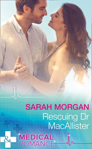 Rescuing Dr Macallister (Mills & Boon Medical) by Sarah Morgan (9781474056601)
