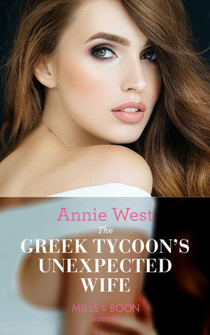 The Greek Tycoon's Unexpected Wife (In the Greek Tycoon's Bed, Book 1) (Mills & Boon Modern): First edition (9781408939406)