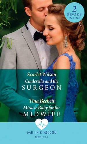 Cinderella And The Surgeon / Miracle Baby For The Midwife: Cinderella and the Surgeon (London Hospital Midwives) / Miracle Baby for the Midwife (London Hospital Midwives) (Mills & Boon Medical) by Scarlet Wilson and Tina Beckett