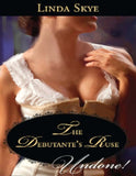 The Debutante's Ruse (Mills & Boon Historical Undone): First edition by Linda Skye (9781408979525)