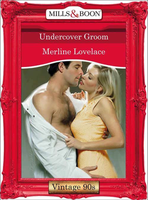 Undercover Groom (Mills & Boon Vintage Desire) by Merline Lovelace