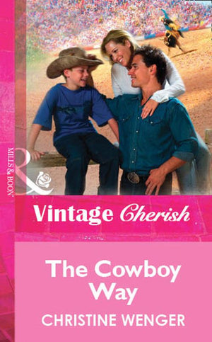 The Cowboy Way (Mills & Boon Vintage Cherish) by Christine Wenger