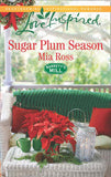Sugar Plum Season (Barrett's Mill, Book 2) (Mills & Boon Love Inspired) by Mia Ross