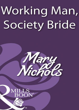 Working Man, Society Bride (Mills & Boon Historical): First edition (9781408933701)