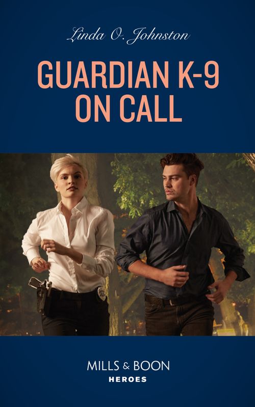 Guardian K-9 On Call (Shelter of Secrets, Book 2) (Mills & Boon Heroes) by Linda O. Johnston
