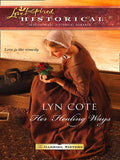 Her Healing Ways (The Gabriel Sisters, Book 2) (Mills & Boon Love Inspired): First edition by Lyn Cote (9781472023087)