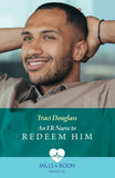 An Er Nurse To Redeem Him (Wyckford General Hospital, Book 2) (Mills & Boon Medical) by Traci Douglass (9780008937140)