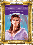 The Dollar Prince's Wife (The Dilhorne Dynasty, Book 4) (Mills & Boon Historical) by Paula Marshall