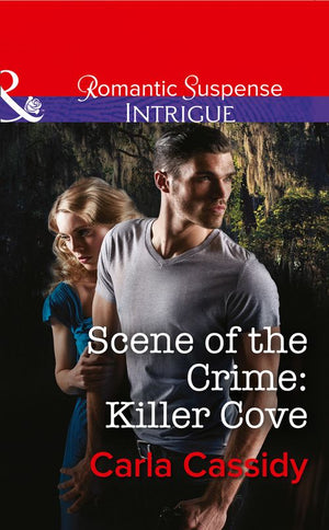Scene of the Crime: Killer Cove (Mills & Boon Intrigue): First edition (9781474005197)