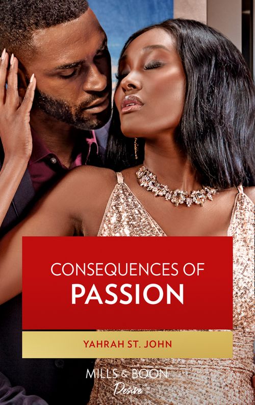 Consequences Of Passion (Locketts of Tuxedo Park, Book 1) (Mills & Boon Desire) by Yahrah St. John (9780008911089)